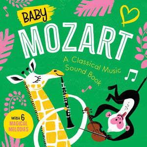 Baby Mozart: A Classical Music Sound Book (With 6 Magical Melodies)