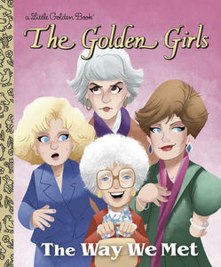 The Way We Met - The Golden Girls